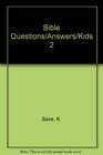 Bible Questions and Answers for Kids Collection 2