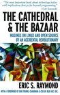 The Cathedral and the Bazaar Musings on Linux and Open Source by an Accidental Revolutionary