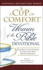 A Cup of Comfort Women of the Bible Devotional Daily Reflections Inspired by Scripture's Most Beloved Heroines