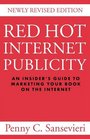 RED HOT INTERNET PUBLICITY An Insider's Guide to Promoting Your Book on the Internet