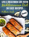Live a healthier life with Mediterranean Diet 30 easy recipes