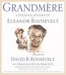 Grandmere: A Personal History of Eleanor Roosevelt