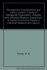 Management Characteristics and Labour Conflict  A Study of Managerial Organisation Attitudes and Industrial Relations