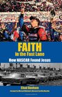 Faith in the Fast Lane How Nascar Found Jesus