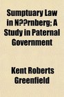 Sumptuary Law in Nrnberg A Study in Paternal Government