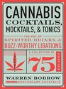 Cannabis Cocktails Mocktails and Tonics The Art of Spirited Drinks and BuzzWorthy Libations