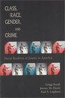 Class Race Gender and Crime Social Realities of Justice in America