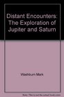 Distant encounters The exploration of Jupiter and Saturn