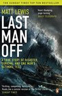 Last Man off A True Story of Disaster Survival and One Man's Ultimate Test