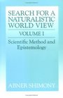 The Search for a Naturalistic World View Volume 1