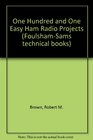 One Hundred and One Easy Ham Radio Projects