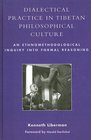 Dialectical Practice in Tibetan Philosophical Culture An Ethnomethodological Inquiry into Formal Reasoning