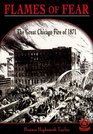 Flames Of Fear The Great Chicago Fire Of 1871