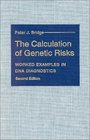 The Calculation of Genetic Risks  Worked Examples in DNA Diagnostics