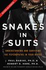 Snakes in Suits Revised Edition Understanding and Surviving the Psychopaths in Your Office