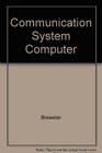 Communication System Computer