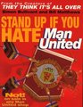 Stand Up If You Hate Man United