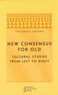 New Consensus for Old Cultural Studies from Left to Right