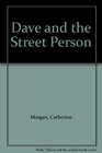 Dave and the Street Person
