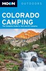 Moon Colorado Camping The Complete Guide to Tent and RV Camping