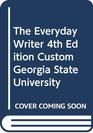 The Everyday Writer 4th Edition Custom Georgia State University