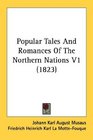 Popular Tales And Romances Of The Northern Nations V1