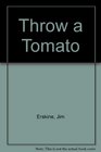 Throw a Tomato