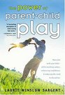 The Power of Parent-Child Play