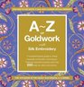A - Z of Goldwork with Silk Embroidery (A - Z Sewing Series, 18)