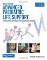 Advanced Paediatric Life Support A Practical Approach to Emergencies