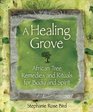 A Healing Grove African Tree Remedies and Rituals for the Body and Spirit