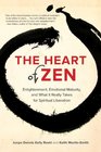 The Heart of Zen Enlightenment Emotional Maturity and What It Really Takes for Spiritual Liberation