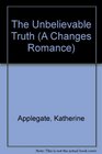 The Unbelievable Truth (A Changes Romance No. 3)