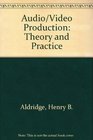 Audio/Video Production Theory and Practice