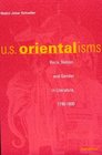 US Orientalisms  Race Nation and Gender in Literature 17901890