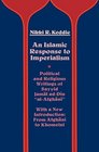 An Islamic Response to Imperialism Political and Religious Writings of Sayyid Jamal adDin alAfghani