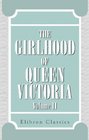 The Girlhood of Queen Victoria A Selection from Her Majesty's Diaries between the Years 1832 and 1840 Volume 2