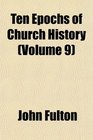 Ten Epochs of Church History