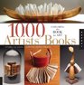 1000 Artists' Books Exploring the Book as Art
