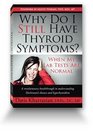 Why Do I Still Have Thyroid Symptoms?: When My Lab Tests Are Normal
