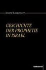 Geschichte der Prophetie in Israel Von der Landnahme bis zum hellenistischen Zeitalter