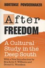 After Freedom A Cultural Study in the Deep South