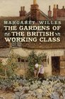 The Gardens of the British Working Class