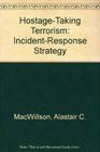 HostageTaking Terrorism IncidentResponse Strategy