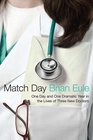 Match Day One Day and One Dramatic Year in the Lives of Three New Doctors