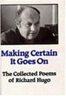 Making Certain It Goes on The Collected Poems of Richard Hugo