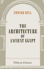 Architecture of Ancient Egypt A Historical Outline