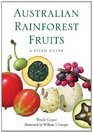 Australian Rainforest Fruits A Field Guide
