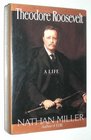 Theodore Roosevelt A Life