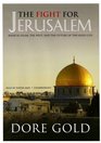 The Fight for Jerusalem Radical Islam The West and the Future of the Holy City